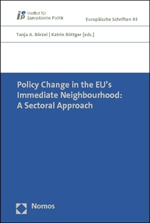 Bild des Verkufers fr Policy Change in the EU's Immediate Neighbourhood: A Sectoral Approach zum Verkauf von Antiquariat Bookfarm