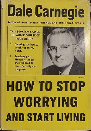 How to Stop Worrying and Start Living