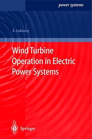 Immagine del venditore per Wind turbine operation in electric power systems : advanced modeling ; with 34 tables. Z. Lubosny / Power systems; Engineering online library venduto da Modernes Antiquariat an der Kyll