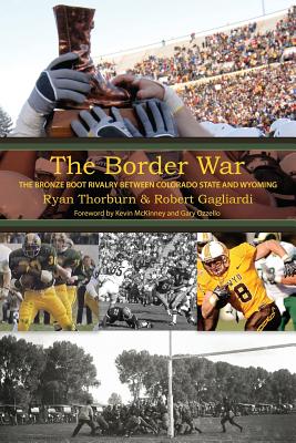 Image du vendeur pour The Border War: The Bronze Boot Rivalry Between Colorado State and Wyoming (Paperback or Softback) mis en vente par BargainBookStores