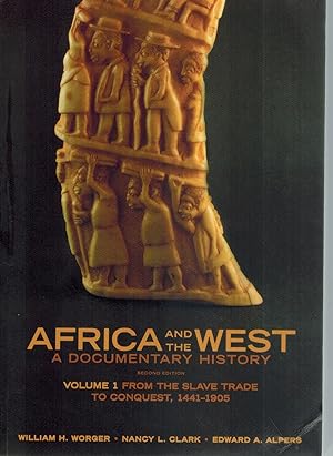 Image du vendeur pour Africa and the West A Documentary History, Vol. 1: From the Slave Trade to Conquest, 1441-1905 mis en vente par Books on the Boulevard