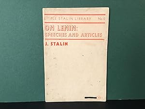 On Lenin: Speeches and Articles (Little Stalin Library, No. 3)