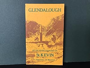 Glendalough and the Seven Churches of St. Kevin [Saint Kevin]