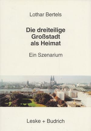 Seller image for Die dreiteilige Grostadt als Heimat: In Szenarium. for sale by Buch von den Driesch