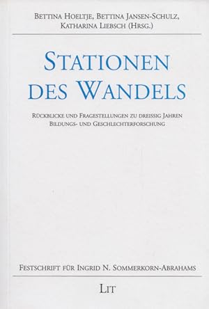 Bild des Verkufers fr Stationen des Wandels: Rckblicke und Fragestellungen zu dreiig Jahren Bildungs- und Geschlechterforschung. Festschrift fr Ingrid N. Sommerkorn-Abrahams. (= Spuren der Wirklichkeit - Soziologische Beitrge, Band 20). zum Verkauf von Buch von den Driesch