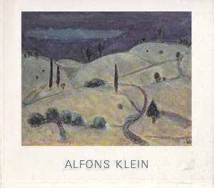 Alfons Klein, 1905 - 1983 ; Malerei, Graphik, Plastik, Kunst am Bau, Angewandtes [erscheint anläs...