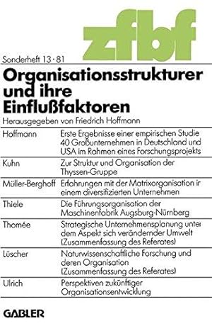 Organisationsstrukturen und ihre Einflussfaktoren. hrsg. von Friedrich Hoffmann / Schmalenbachs Z...