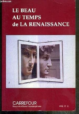 REVUE DE REFLEXION INTERDISCIPLINAIRE -LE BEAU AU TEMPS DE LA RENAISSANCE - N2 - 1995 - VOLUME XV...