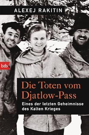 Bild des Verkäufers für Die Toten vom Djatlow-Pass : Eines der letzten Geheimnisse des Kalten Krieges zum Verkauf von AHA-BUCH GmbH
