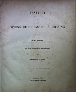 Handbuch für Steinkohlengas-Beleuchtung. Mit einer Geschichte der Gasbeleuchtung von Fr. Knapp.