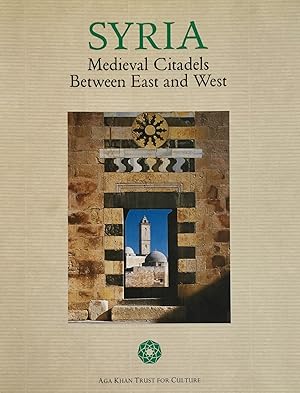 Bild des Verkufers fr Syria. Medieval Citadels Between East and West zum Verkauf von Studio Bibliografico Marini