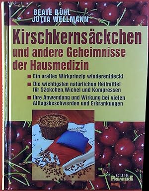 Bild des Verkufers fr Kirschkernsckchen und andere Geheimnisse der Hausmedizin. zum Verkauf von biblion2