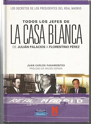 TODOS LOS JEFES DE LA CASA BLANCA De Julián Palacios y Florentino Pérez (Los secretos de los Pres...