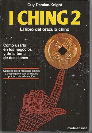 Image du vendeur pour I CHING 2 El Libro del Oraculo Chino -Cmo usarlo en los negocios y en la toma de decisiones mis en vente par CALLE 59  Libros