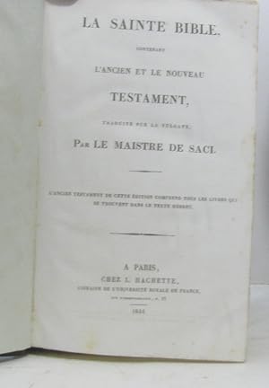 La sainte bible contenant l'ancien et le nouveau testament