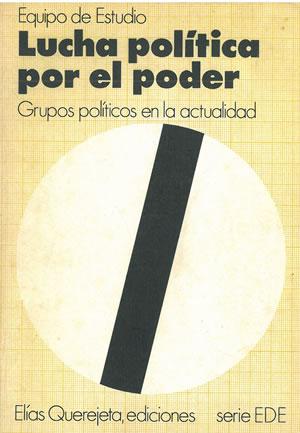 Bild des Verkufers fr LUCHA POLTICA POR EL PODER. GRUPOS POLTICOS EN LA ACTUALIDAD. zum Verkauf von Librera Anticuaria Galgo