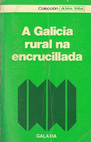 Imagen del vendedor de A GALICIA RURAL NA ENCRUCILLADA. a la venta por Librería Anticuaria Galgo