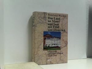 Das Land an Mosel und Saar mit Eifel und Hunsrück. Strukturen und Entwicklungen 1815-1990