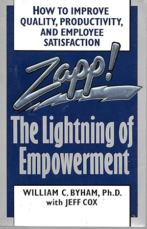 Image du vendeur pour Zapp! The Lightning of Empowerment: How to Improve Quality, Productivity, and Employee Satisfaction mis en vente par Charing Cross Road Booksellers