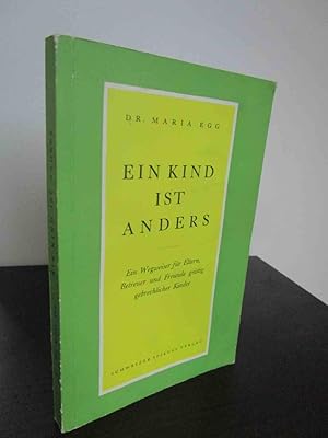 Ein Kind ist anders. Ein Wegweiser für Eltern, Betreuer und Freunde geistig gebrechlicher Kinder.