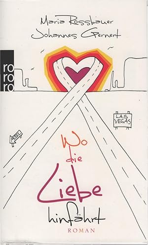 Image du vendeur pour Wo die Liebe hinfhrt : Roman. Maria Rossbauer & Johannes Gernert / Rororo ; 27057 mis en vente par Schrmann und Kiewning GbR