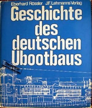 Bild des Verkufers fr Geschichte des deutschen U-Bootbaus : [mit] 81 Tab. Eberhard Rssler zum Verkauf von Antiquariat Johannes Hauschild