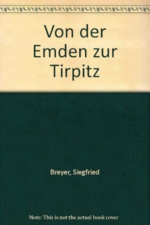 Image du vendeur pour Von der "Emden" zur "Tirpitz"; Teil: Bd. 1., Linienschiffe, Schlachtschiffe, Panzerschiffe und Flugzeugtrger mis en vente par Antiquariat Johannes Hauschild