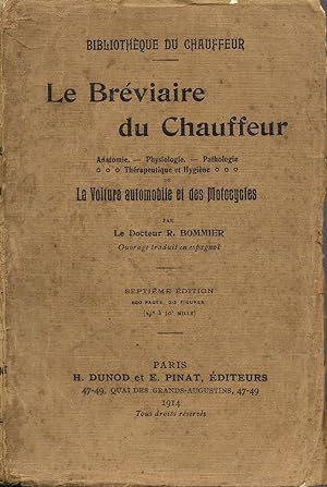 Bréviaire du chauffeur (Le), Anatomie, Physiologie, Pathologie, Thérapeutique et Hygiène de la Vo...