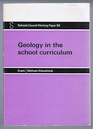 Geology in the School Curriculum. Schools Council Working Paper 58