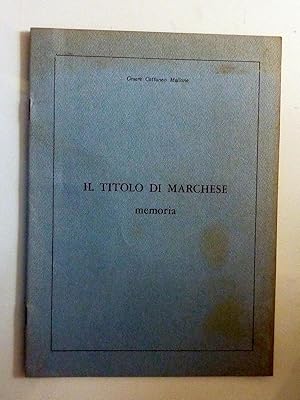 Image du vendeur pour IL TITOLO DI MARCHESE Memoria mis en vente par Historia, Regnum et Nobilia