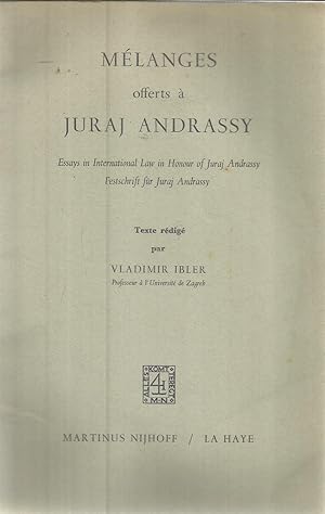 Mélanges offerts à Juraj Andrassy - essays in international law in hounour of Juraj Andrassy - Fe...