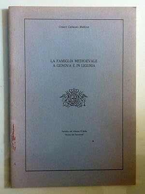 LA FAMIGLIA MEDIOEVALE A GENOVA E IN LIGURIA. Estratto dal volume X delle STORIA DEI GENOVESI