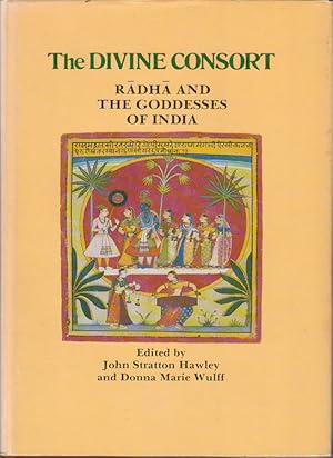 The Divine Consort. Radha and the Goddesses of India