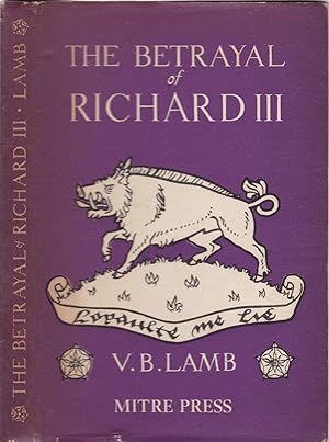 Immagine del venditore per The Betrayal of Richard III venduto da CHARLES BOSSOM