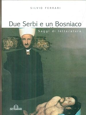 Bild des Verkufers fr Due serbi e un bosniaco. Saggi di letteratura zum Verkauf von Librodifaccia