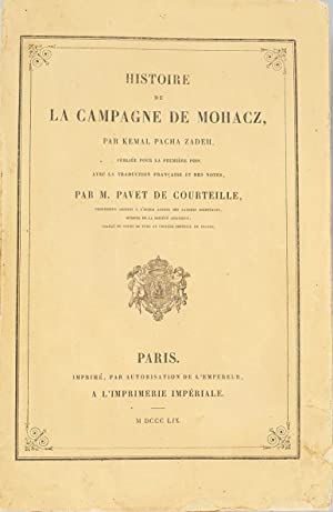 Histoire de la Campagne de Mohacz de Suleiman. Publiée pur la première fois avec la traduction fr...