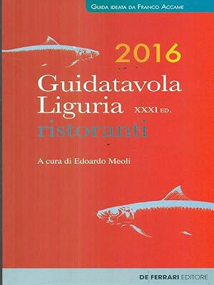 Bild des Verkufers fr Guida tavola Liguria 2016. Ristoranti, vini e oli zum Verkauf von Librodifaccia