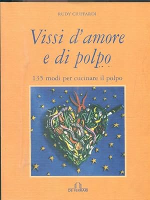 Bild des Verkufers fr Vissi d'amore e di polpo. 135 modi per cucinare il polpo zum Verkauf von Librodifaccia