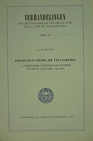 Francisco Vieira de Figueiredo: a Portuguese merchant-adventurer in South East Asia, 1624-1667.