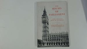Bild des Verkufers fr THE HOUSES OF PARLIAMENT . A Short Guide to the Palace of Westminster . [London . British Politics] zum Verkauf von Goldstone Rare Books