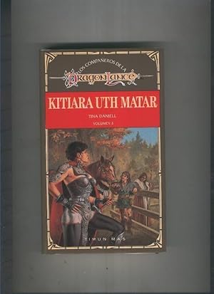 Seller image for Los compaeros de la Dragonlance volumen III: Kitiara uth matar for sale by El Boletin