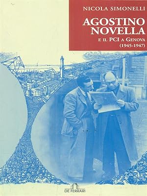 Bild des Verkufers fr Agostino Novella e il PCI a Genova (1945-1947) zum Verkauf von Librodifaccia