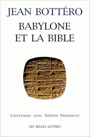 Babylone et la Bible.: Entretien avec H. Monsacré