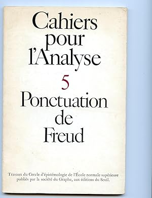 CAHIERS POUR L'ANALYSE - 5 - PONCTUATION DE FREUD Novembre/Décembre 1966