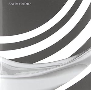 Zaha Hadid: Thirty Years of Architecture.