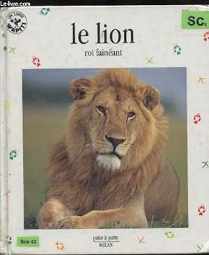 Bild des Verkufers fr Le lion - roi fainant zum Verkauf von Le-Livre