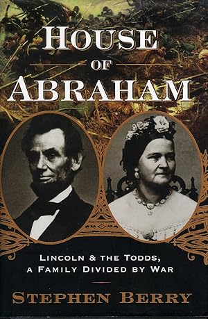 House of Abraham: Lincoln and the Todds, A Family Divided by War