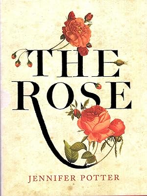 The Rose : An Illustrated History (Limited edition)