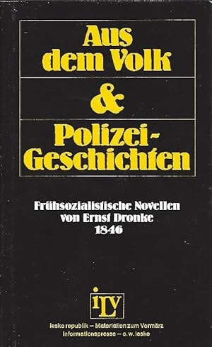 Immagine del venditore per Aus dem Volk & Polizeigeschichten. Frhsozialistische Novellen von Ernst Dronke 1846. Herausgegeben u. mit einem Nachwort versehen v. Bodo Rollka. venduto da Antiquariat Lcke, Einzelunternehmung