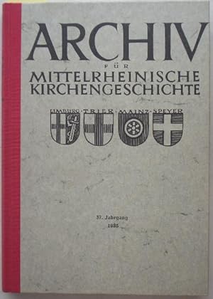 Archiv für Mittelrheinische Kirchengeschichte, 37. Jahrgang 1985